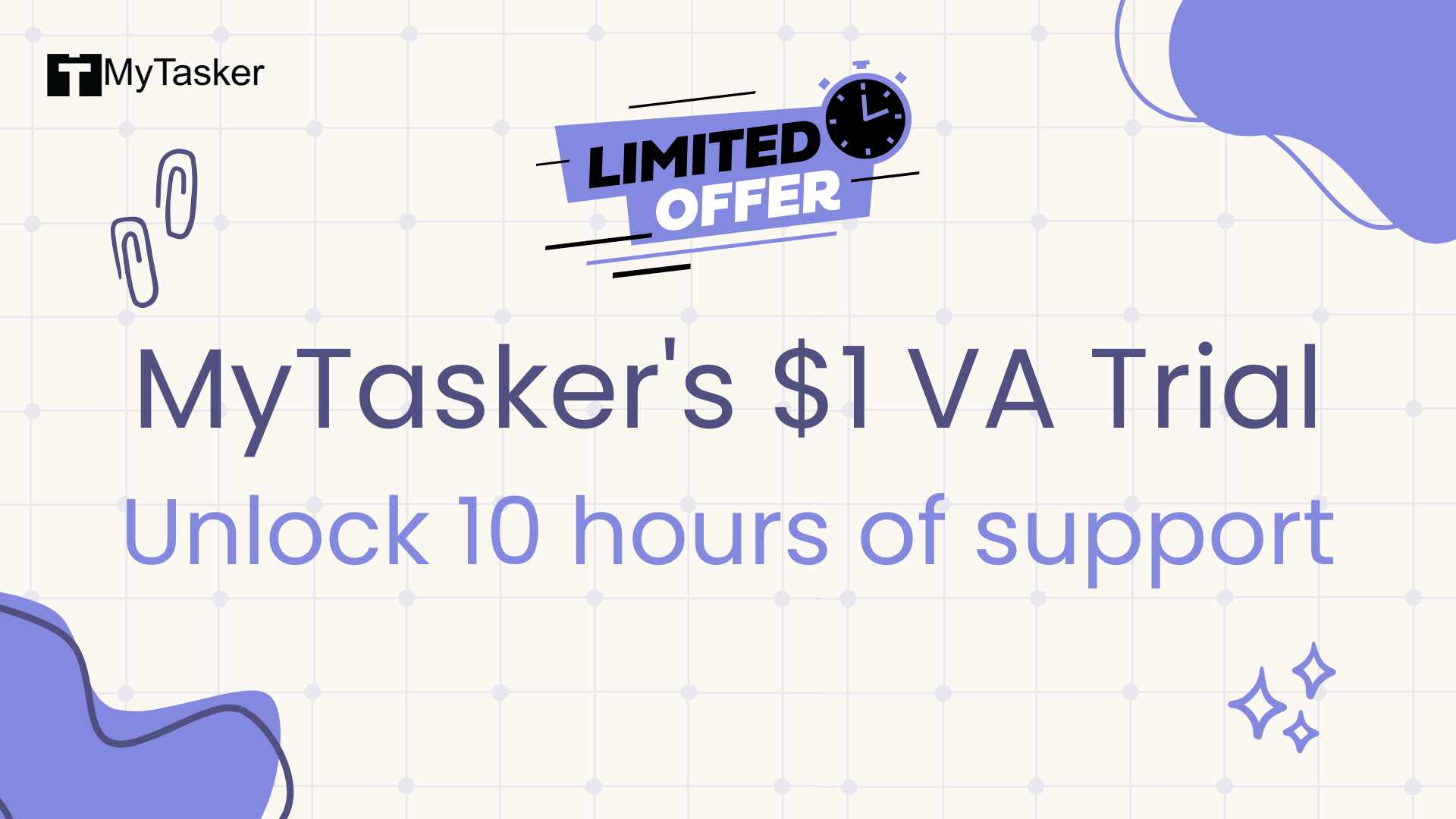 Promotional banner from MyTasker advertising a limited offer: &ldquo;MyTasker&rsquo;s $1 VA Trial &ndash; Unlock 10 hours of support,&rdquo; with a blue and white design, clock icon, paperclip graphics, and decorative shapes on a grid background.